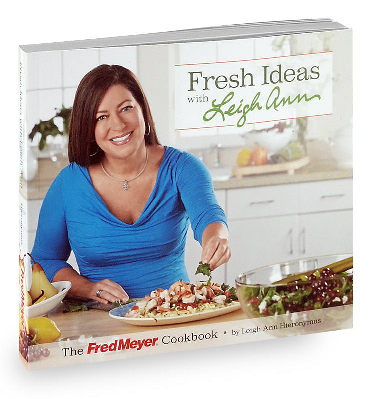 Fresh Ideas with Leigh Ann: The Fred Meyer Cookbook
